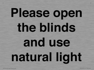 Please open the blinds and use natural light